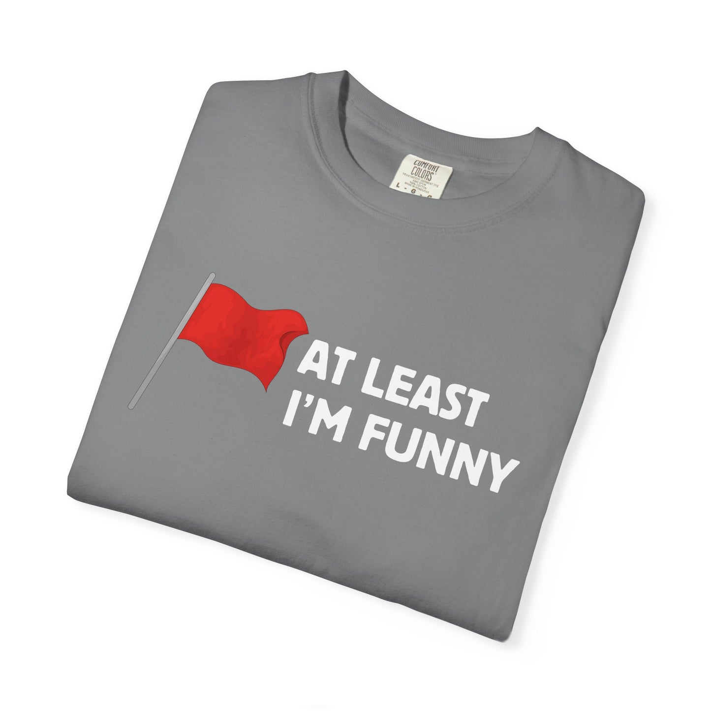Red Flag - At Least I'm Funny Tee