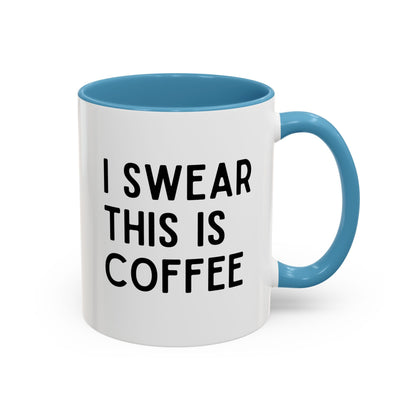 I Swear This Is Coffee Mug