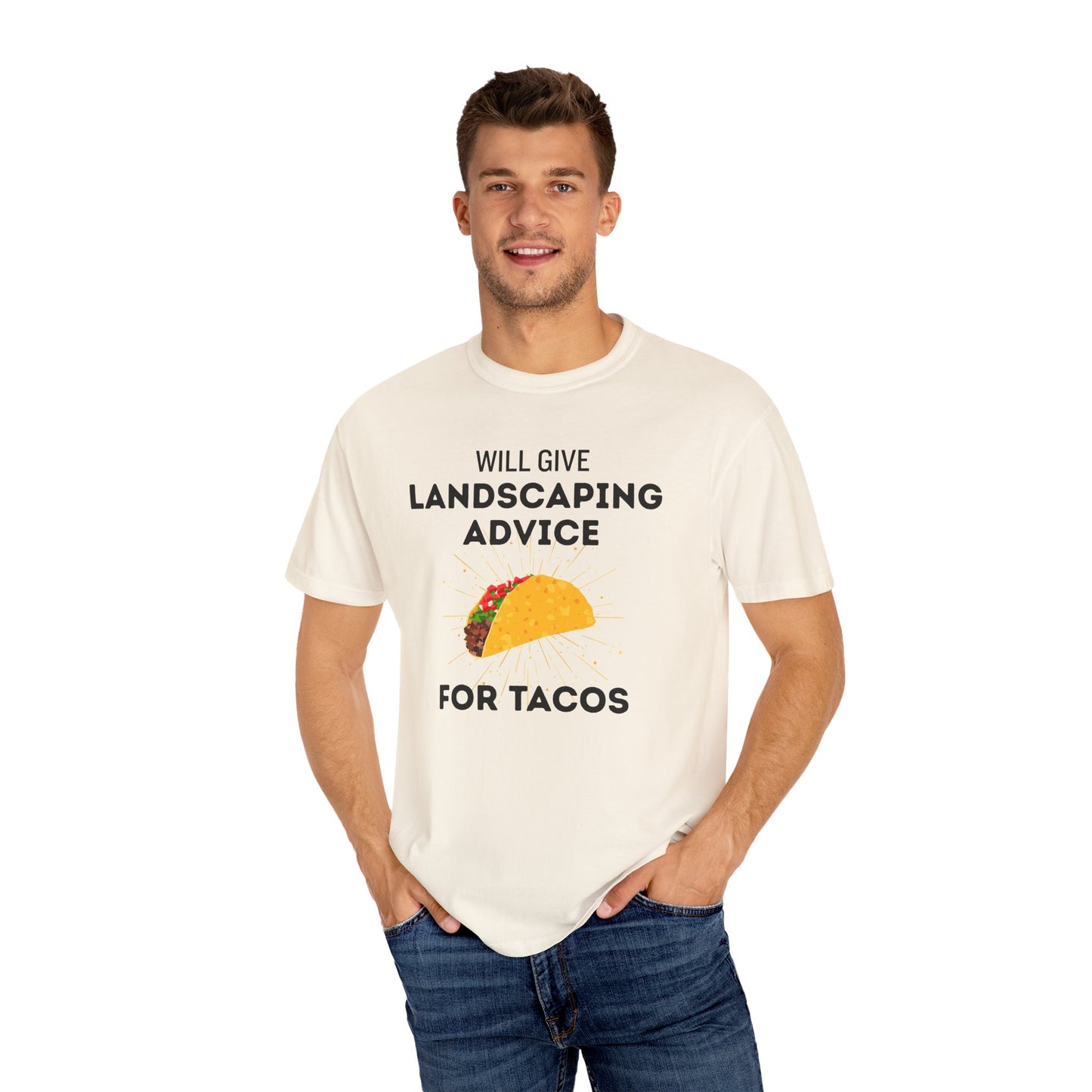 Will Give Landscaping Advice for Tacos Tee