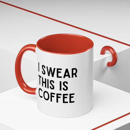 I Swear This Is Coffee Mug