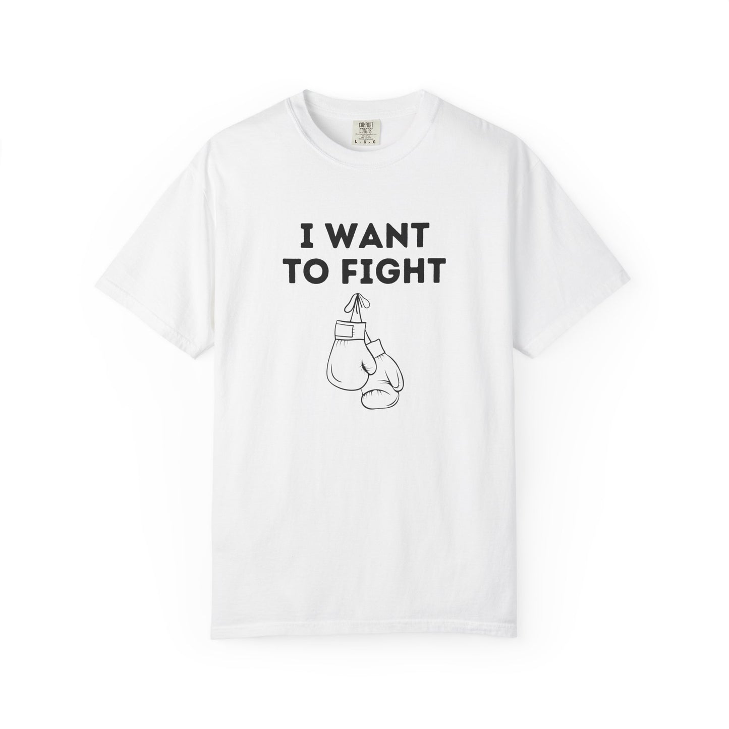 I Want to Fight Tee