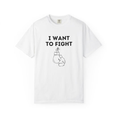 I Want to Fight Tee