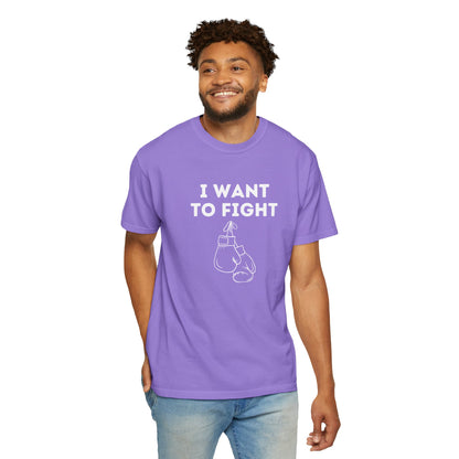 I Want to Fight Tee