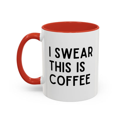 I Swear This Is Coffee Mug