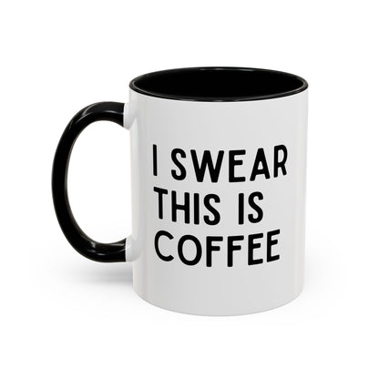 I Swear This Is Coffee Mug