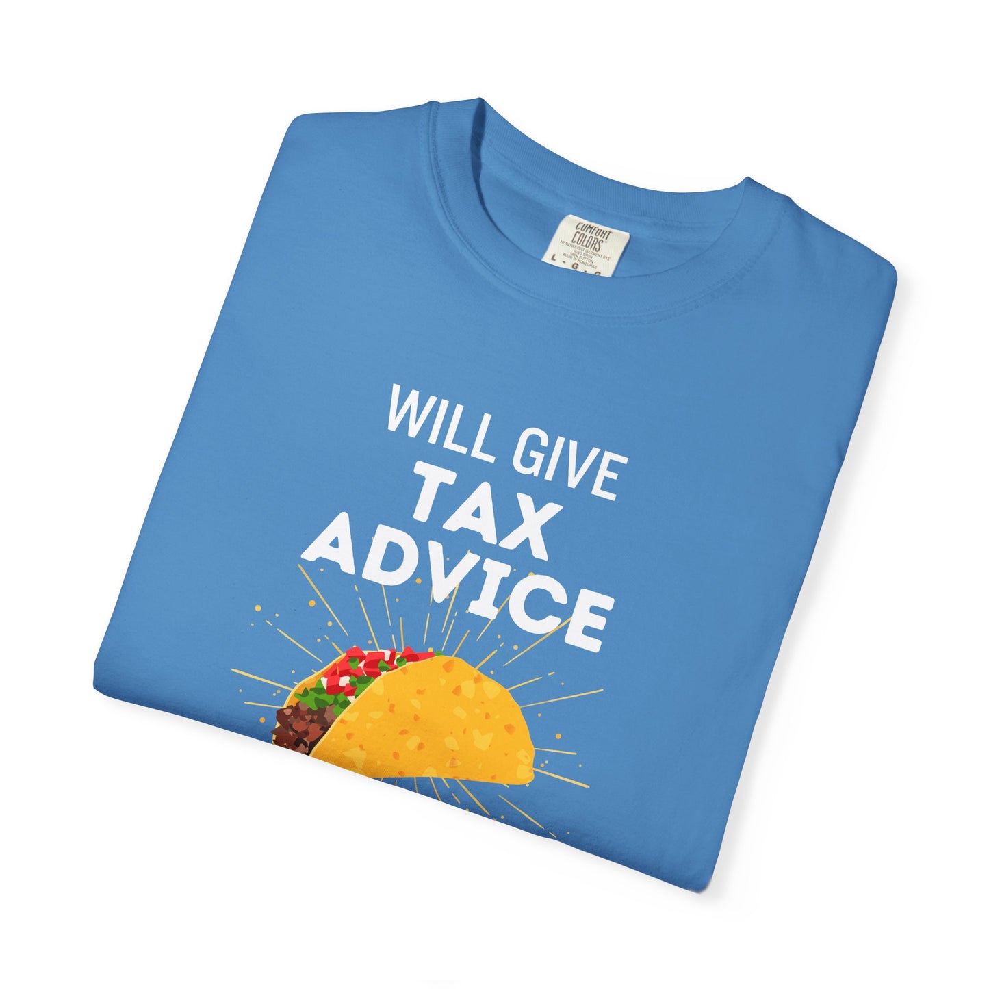 Will Give Tax Advice for Tacos Tee