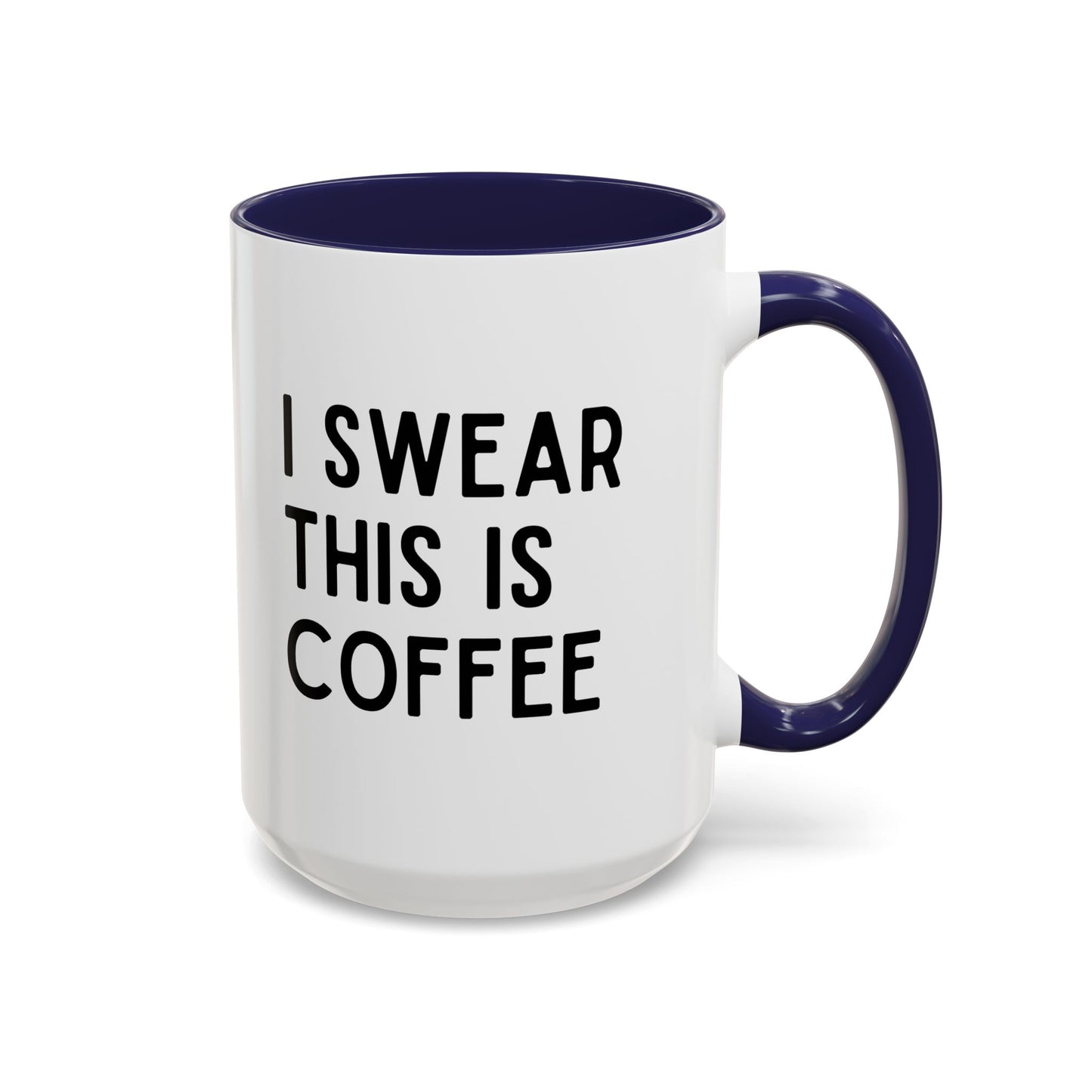 I Swear This Is Coffee Mug