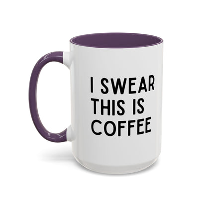 I Swear This Is Coffee Mug