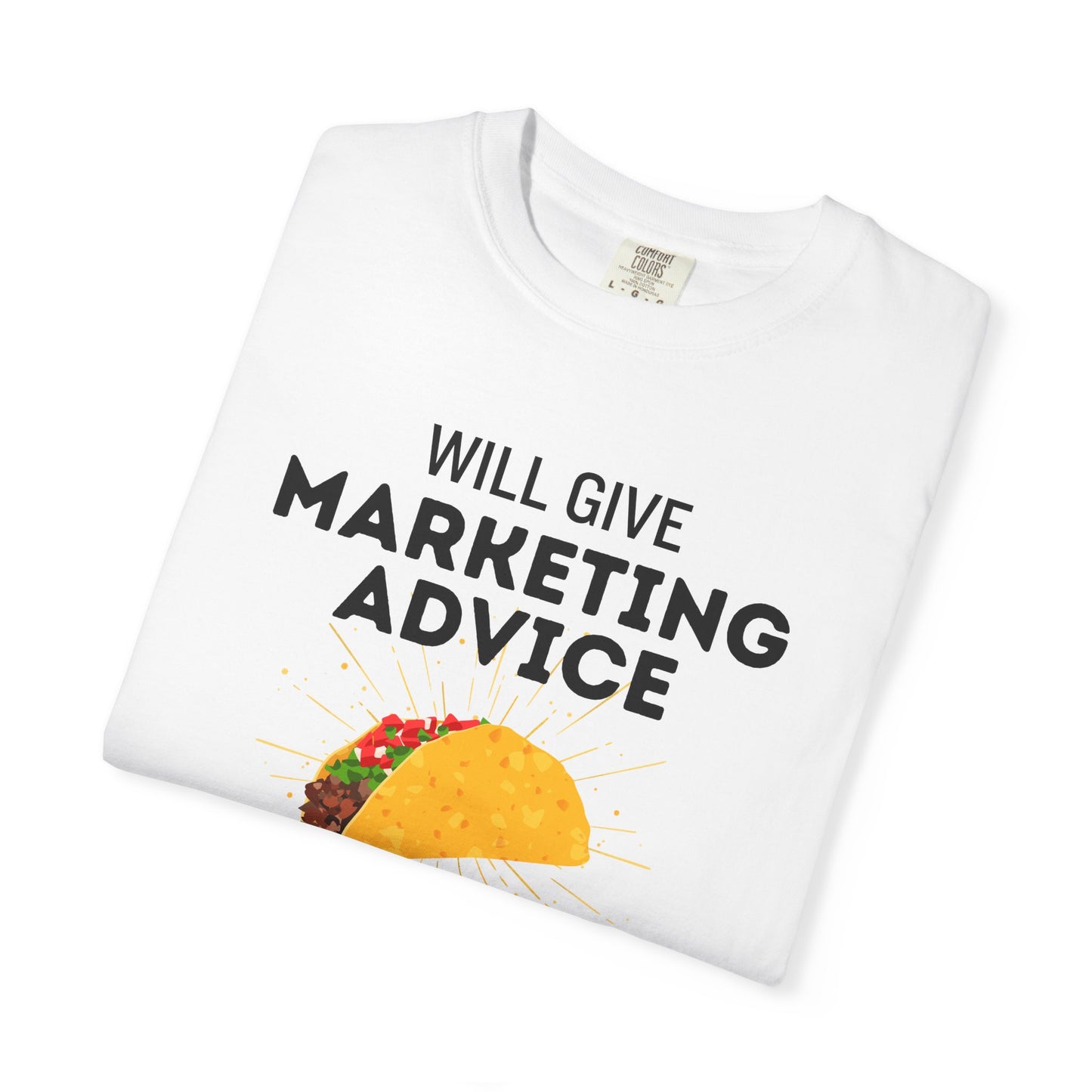 Will Give Marketing Advice for Tacos Tee