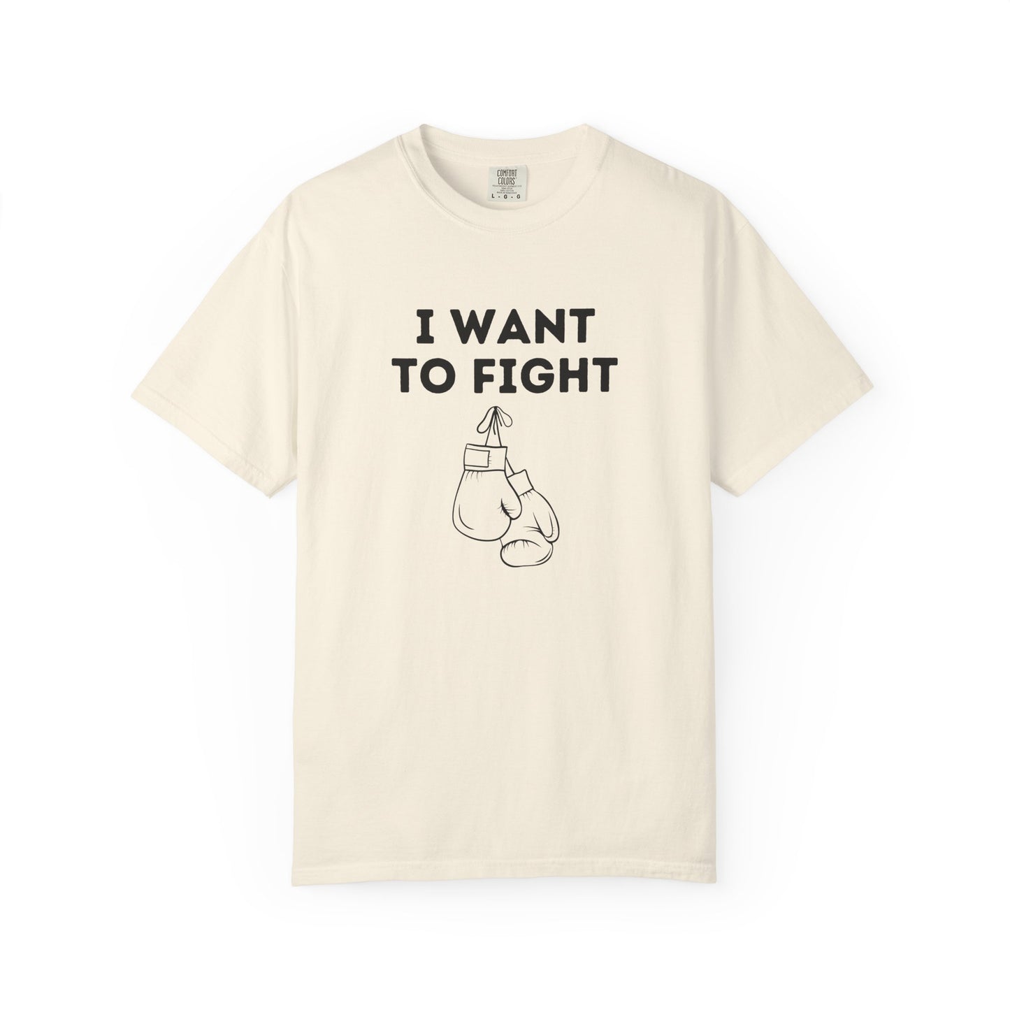 I Want to Fight Tee