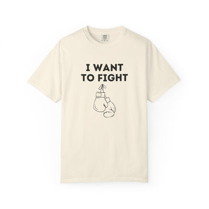 I Want to Fight Tee